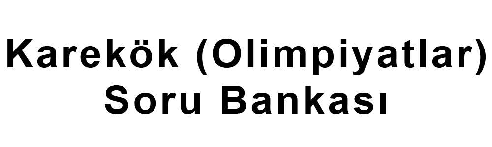 _0041_Karekök (Olimpiyatlar) Soru Bankası
